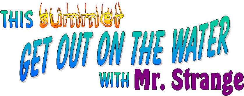 This Summer get out on the water with Mr. Strange